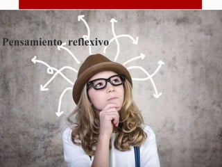 Pensamiento reflexivo