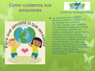 Centro de Psicología Infantil
Como cuidamos sus
emociones
 