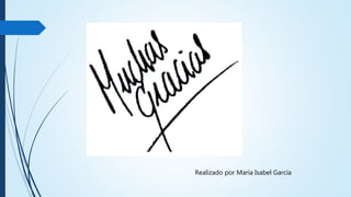 Realizado por María Isabel García
 