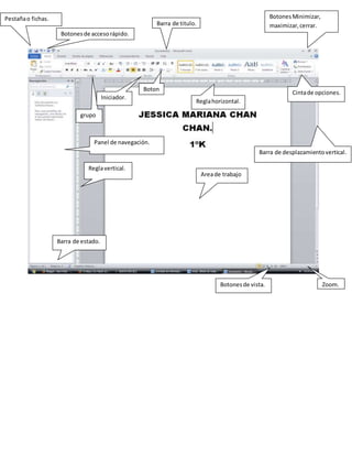 Barra de titulo.
Botones Minimizar,
maximizar, cerrar.
Cinta de opciones.
Area de trabajo
Pestaña o fichas.
Botones de acceso rápido.
Boton
.
Zoom.
Barra de estado.
Barra de desplazamiento vertical.
grupo
Regla horizontal.
Iniciador.
Regla vertical.
Botones de vista.
Panel de navegación.