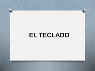 EL TECLADO
 