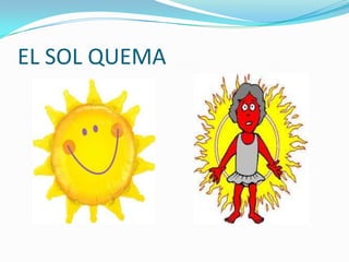 EL SOL QUEMA