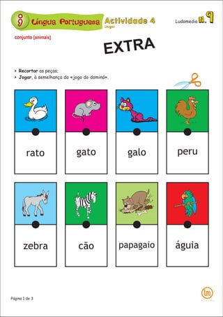 Língua Portuguesa Ludomedia
Página 1 de 3
conjunto [animais]
EXTRA
 