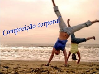 Composição corporal
 