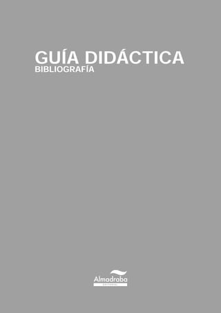 BIBLIOGRAFÍA
GUÍA DIDÁCTICA
 