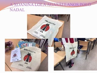 A XOANIÑA LOLAAGASÁLLANOS POLO
NADAL
 