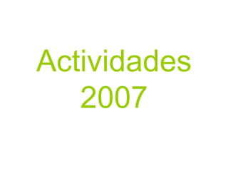 Actividades 2007 