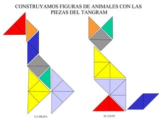 CONSTRUYAMOS FIGURAS DE ANIMALES CON LAS  PIEZAS DEL TANGRAM LA JIRAFA EL GATO 