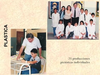 PLASTICA 25 producciones pictóricas individuales 