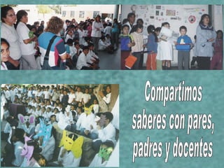 Evaluación: Compartimos saberes con pares, padres y docentes 