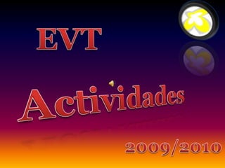 EVT Actividades 2009/2010 
