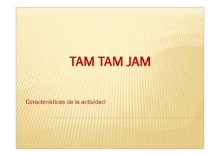 Características de la actividad
 