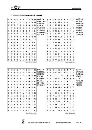 Pasatiempos
COLEGIO SAN AGUSTÍN VALLADOLID ACTIVIDADES DE VERANO página 49
7. Resuelve estas SOPAS DE LETRAS
 
