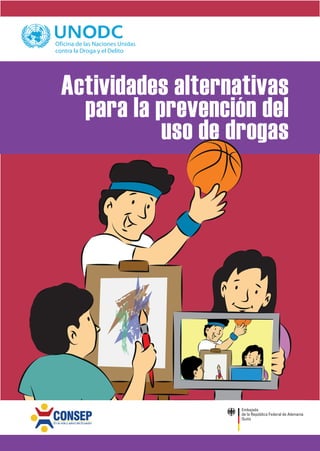Actividades alternativas
para la prevención del
uso de drogas

1

 