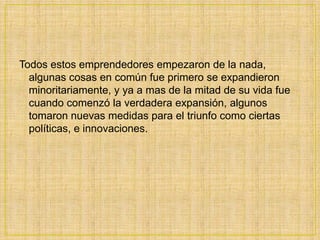 3 - Di en qué radica la importancia del empresarioLa importancia del empresario es que es una de las variables clave del desarrollo económico, ya que de ellos se derivan las innovaciones tecnológicas, y con ello puede propiciar el desarrollo y auge de ciertos aspectos económicos. Aunque en la actualidad se considera que los empresarios aprovechan el medio económico para el desarrolo de su empresa, y no estos propician las condiciones. 