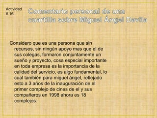 Actividad 11. Comentario personal sobre el artículo: “Nueva generación de empresarios”En esta lectura nos hablan de 3 empresarios del siglo XX: RayKroc (Mc Donald's®), Akio Morita (Sony®), Sam Walton (Wal-Mart®), que con su visión de crear algo nuevo e inovador se convirtieron en grandes empresarios. En mi opinión, si más gente tuviera esa visión, hubieran más empresas exitosas y tal vez más tecnología ya que no todas las empresas nos brindan avances tecnológicos. 