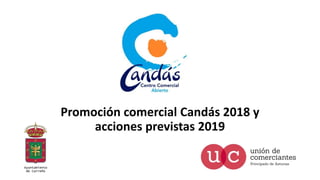 Promoción comercial Candás 2018 y
acciones previstas 2019
 