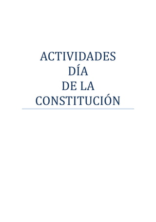 ACTIVIDADES
     DÍA
    DE LA
CONSTITUCIÓN
 
