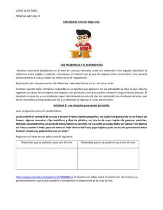 LUNES 20 DE ABRIL
CIENCIAS NATURALES
Actividad de Ciencias Naturales:
LOS MATERIALES Y EL MAGNETISMO
Semanas anteriores tr...
