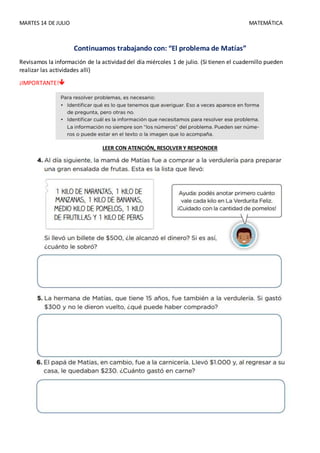 MARTES 14 DE JULIO MATEMÁTICA
Continuamos trabajando con: “El problema de Matías”
Revisamos la información de la actividad...