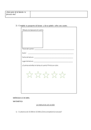 ¿Qué parte de la historia te
provocó risa?
2) Completá tu pasaporte de lectura y da tu opinión sobre este cuento.
Dibujá u...