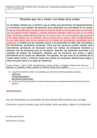Personas que van y vienen. Los ritmos de la ciudad
La movilidad cotidiana es un término que se utiliza para denominar los ...