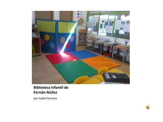 Biblioteca Infantil de
Fernán-Núñez
por Isabel Serrano

 