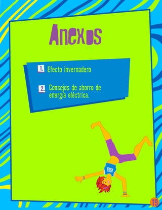 Efecto invernadero1.
2. Consejos de ahorro de
energía eléctrica.
19
 