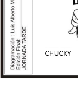 CHUCKY
 