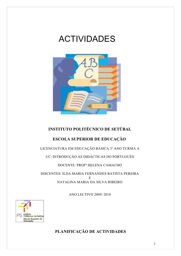 ACTIVIDADES
         EDUCATIVAS




   INSTITUTO POLITÉCNICO DE SETÚBAL

     ESCOLA SUPERIOR DE EDUCAÇÃO

LICENCIATURA EM...