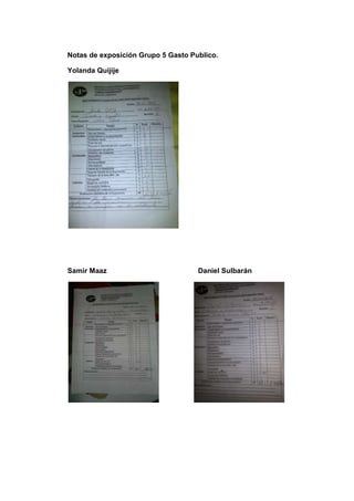 Notas de exposición Grupo 5 Gasto Publico.
Yolanda Quijije

Samir Maaz

Daniel Sulbarán

 