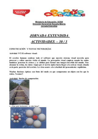 Ministerio de Educación. GCBA
Dirección General de Escuela Abierta
Jornada Extendida
JORNADA EXTENDIDA
ACTIVIDADES – 30 / ...