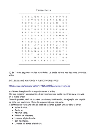 3) En Teatro seguimos con las actividades. La profe Valeria nos deja otro divertido
video.
SECUENCIA DE ACCIONES Y JUEGOS ...