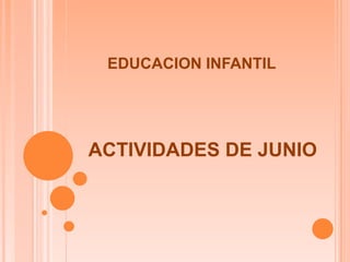 EDUCACION INFANTIL ACTIVIDADES DE JUNIO 