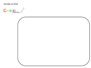 Escribe un final
 