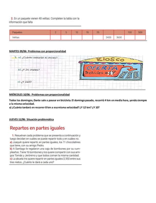 MARTES 09/06: Problemascon proporcionalidad
MIÉRCOLES 10/06: Problemascon proporcionalidad
Todos los domingos,Dante sale a...