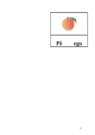 Pê   ego




       12
 