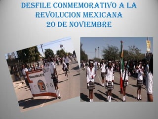 DESFILE CONMEMORATIVO A LA  REVOLUCION MEXICANA20 DE NOVIEMBRE