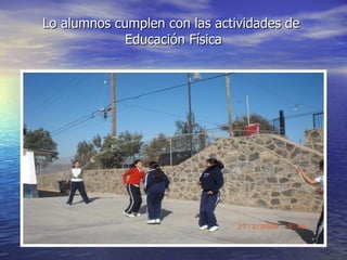 Lo alumnos cumplen con las actividades de Educación Física  
