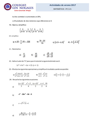 Actividades de verano 2017
MATEMÁTICAS 4º E.S.O.
Centro Concertado Bilingüe
b Una cantidad x aumentada un 25%.
c El prod...