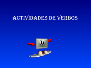 Actividades de verbos 