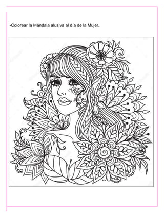 -Colorear la Mándala alusiva al día de la Mujer.
 