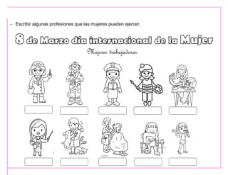 - Escribir algunas profesiones que las mujeres pueden ejercer.
 