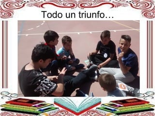 Todo un triunfo…
 