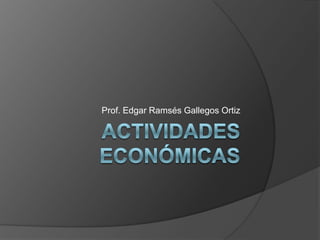 Prof. Edgar Ramsés Gallegos Ortiz
 