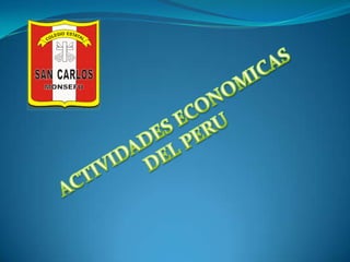 ACTIVIDADES ECONOMICAS <br />DEL PERU<br />