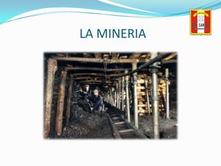LA MINERIA<br />