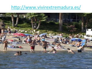 h@p://www.vivirextremadura.es/	
  
	
  
 