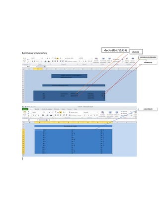 Formulas y funciones

}

=fecha (f16;f15;f14)

=hoy0

 