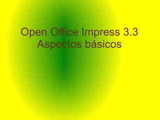 Open Office Impress 3.3 Aspectos básicos 